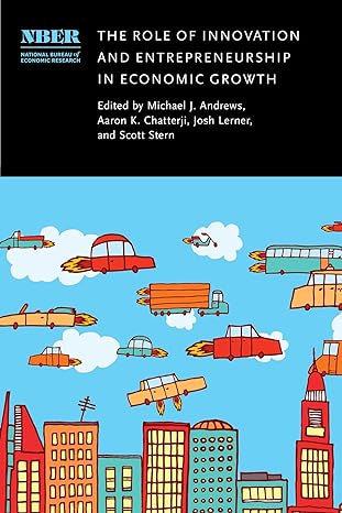 the role of innovation and entrepreneurship in economic growth 1st edition michael j andrews ,aaron chatterji