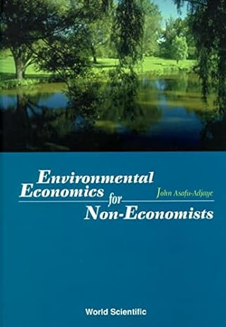 environmental economics for non economists 1st edition john asafu adjaye 9810240139, 978-9810240134