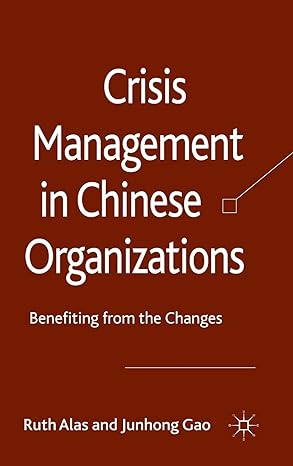 crisis management in chinese organizations benefiting from the changes 2012th edition ruth alas ,junhong gao