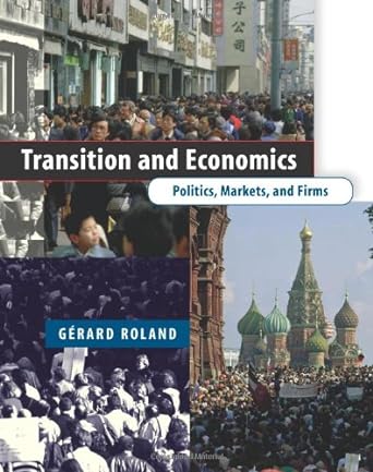 transition and economics politics markets and firms 1st edition gerard roland 0262182033, 978-0262182034