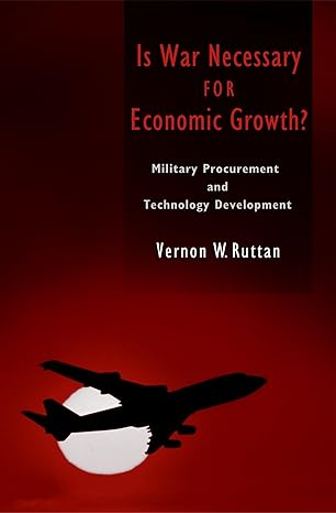 is war necessary for economic growth military procurement and technology development 1st edition vernon w