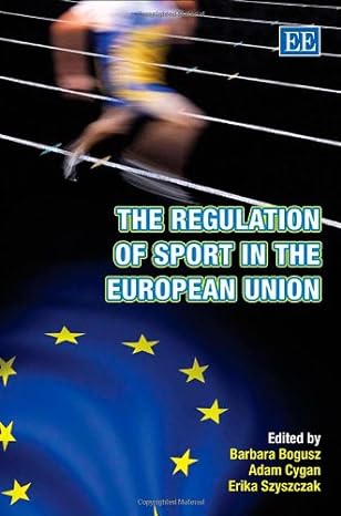 the regulation of sport in the european union 1st edition barbara bogusz ,adam cygan ,erika szyszczak