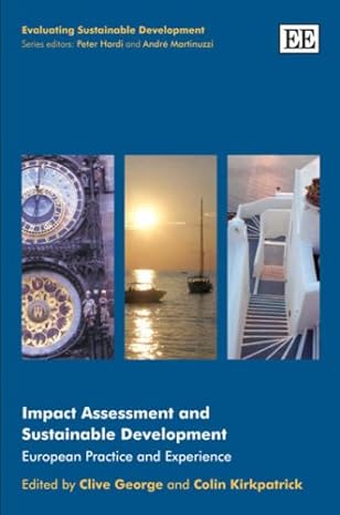 impact assessment and sustainable development european practice and experience 1st edition clive george