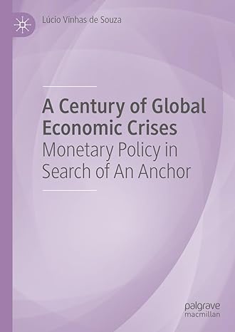 a century of global economic crises monetary policy in search of an anchor 1st edition lucio vinhas de souza
