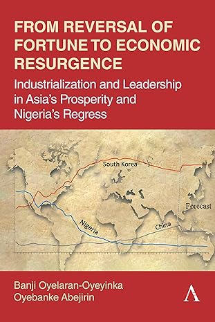 from reversal of fortune to economic resurgence industrialization and leadership in asias prosperity and