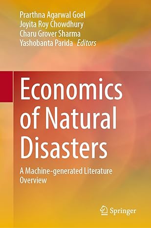 economics of natural disasters a machine generated literature overview 2024th edition prarthna agarwal goel
