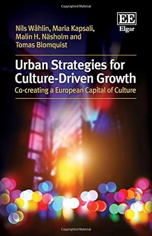 urban strategies for culture driven growth co creating a european capital of culture 1st edition nils wahlin