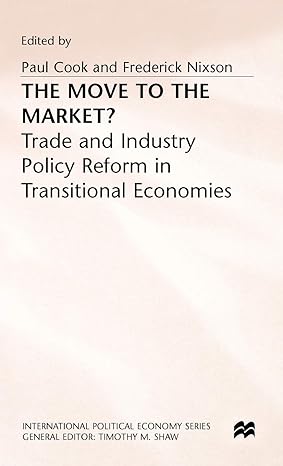 the move to the market trade and industry policy reform in transitional economies 1st edition paul cook