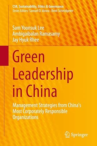 green leadership in china management strategies from chinas most responsible companies 2014th edition sam