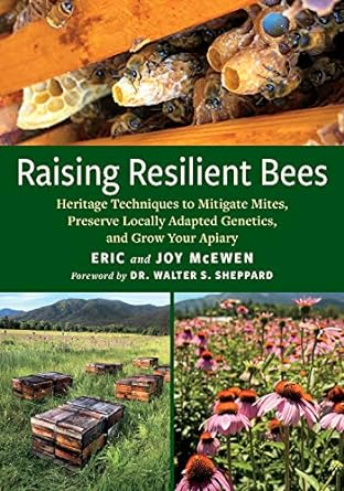 raising resilient bees heritage techniques to mitigate mites preserve locally adapted genetics and grow your