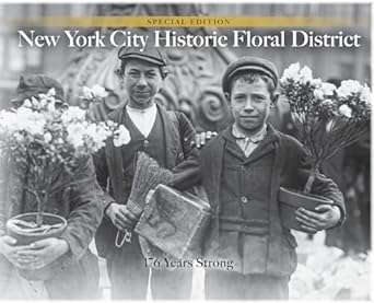 nyc historic floral district 176 years strong 1st edition james francois pijuan b0chzf4hrr, 979-8822918603