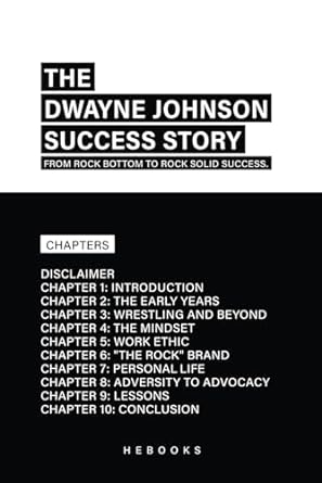 the dwayne johnson success story from rock bottom to rock solid success 1st edition hebooks b0clz37tvw