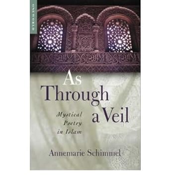 as through a veil mystical poetry in islam common 1st edition annemarie schimmel b000opmkqi