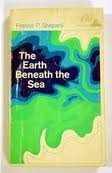 the earth beneath the sea 1st edition francis parker shepard b000k0fquy