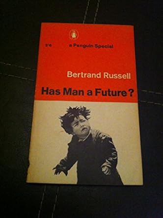 has man a future 1st edition bertrand russell b0000cl87a