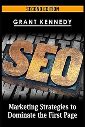 seo marketing strategies to dominate the first page 1st edition grant kennedy 1530528771, 978-1530528776