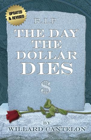 the day the dollar dies updated revised edition willard cantelon ,herbert ros 0882709690, 978-0882709697