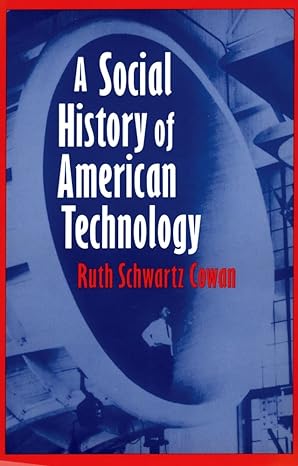 a social history of american technology 1st edition ruth schwartz cowan 0195046056, 978-0195046052