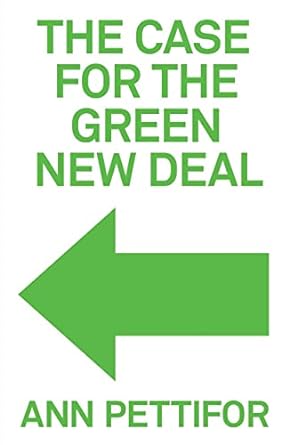 the case for the green new deal 1st edition ann pettifor 1788739523, 978-1788739528