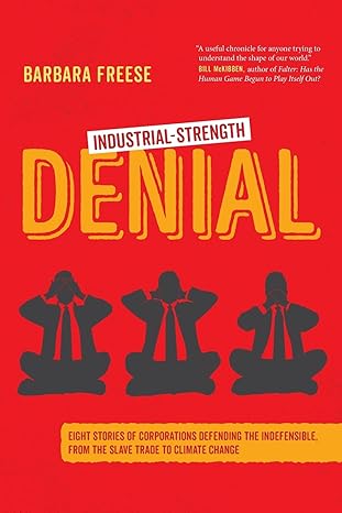 industrial strength denial 1st edition freese 0520383087, 978-0520383081