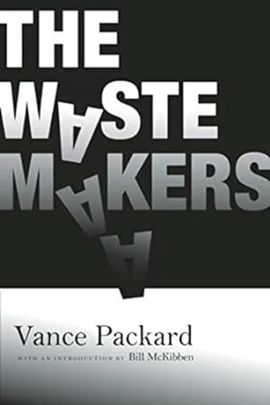 the waste makers 1st edition vance packard ,bill mckibben 1935439375, 978-1935439370