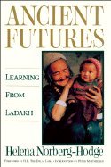 ancient futures learning from ladakh 1st edition helena norberg-hodge b0039vk9xa