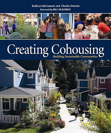 creating cohousing building sustainable communities 1st edition charles durrett ,kathryn mccamant 0865716722,