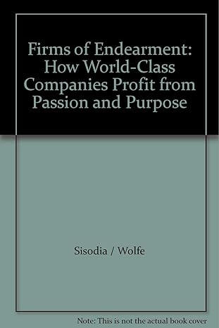 firms of endearment how world class companies profit from passion and purpose 1st edition sisodia / wolfe