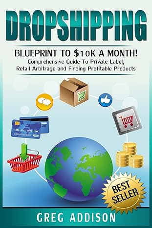 dropshipping blueprint to $10k a month comprehensive guide to private label retail arbitrage and finding