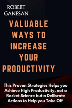 valuable ways to increase your productivity this proven strategies helps you achieve productivity not a