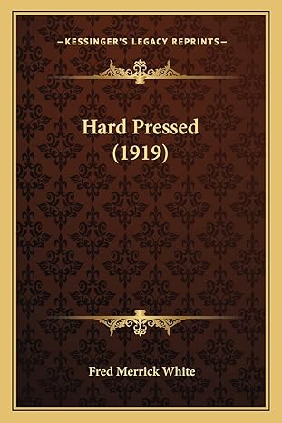 hard pressed 1st edition fred merrick white 1164129023, 978-1164129028
