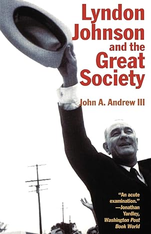 lyndon johnson and the great society 1st edition john a. andrew iii 1566631858, 978-1566631853