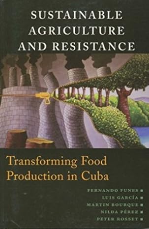 sustainable agriculture and resistance 1st edition fernando funes ,luis garcia ,martin bourque ,nilda perez