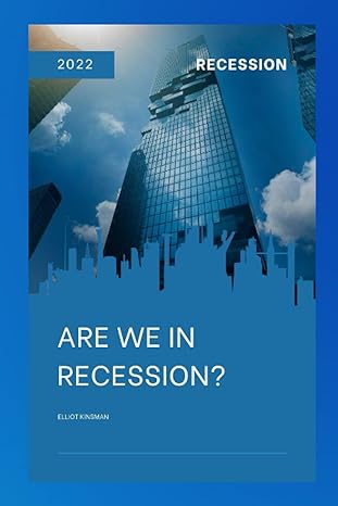 recession 2022 are we in recession 1st edition elliot kinsman 979-8842568062