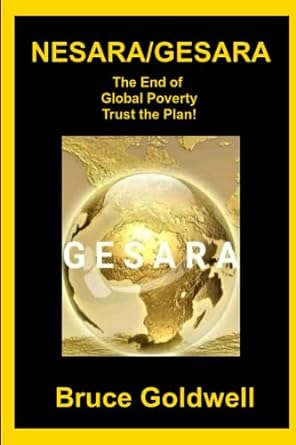 nesara/gesara the end of global poverty trust the plan 1st edition bruce goldwell 979-8395326348