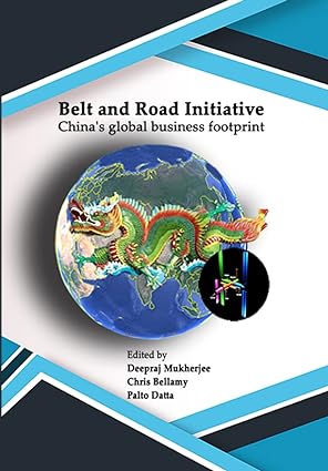 belt and road initiative china s global business footprint 1st edition deepraj mukherjee ,chris bellamy