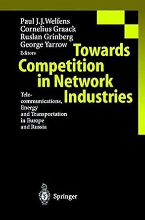 towards competition in network industries telecommunications energy and transportation in europe and russia