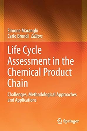 life cycle assessment in the chemical product chain challenges methodological approaches and applications 1st