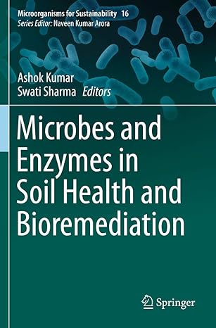 microbes and enzymes in soil health and bioremediation 1st edition ashok kumar ,swati sharma 981139119x,
