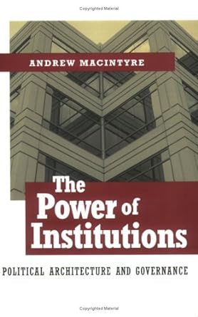 the power of institutions political architecture and governance 1st edition andrew macintyre b004jzwzws