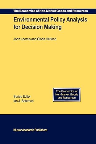 environmental policy analysis for decision making 1st edition j. loomis ,gloria helfand 9048155320,