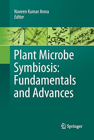 plant microbe symbiosis fundamentals and advances 1st edition naveen kumar arora 8132217500, 978-8132217503
