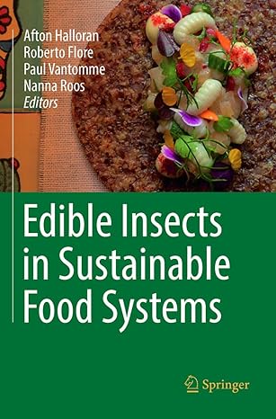 edible insects in sustainable food systems 1st edition afton halloran ,roberto flore ,paul vantomme ,nanna