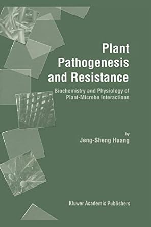 plant pathogenesis and resistance biochemistry and physiology of plant microbe interactions 1st edition