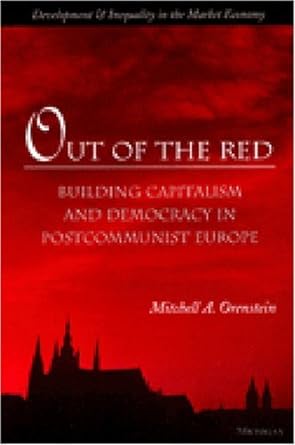 out of the red building capitalism and democracy in postcommunist europe 1st edition unknown author b0085odcfs