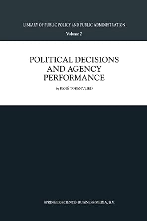 political decisions and agency performance 1st edition r. torenvlied 9401058571, 978-9401058575