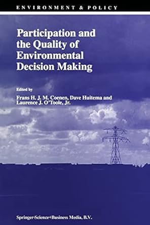 participation and the quality of environmental decision making 1st edition f. coenen ,d. huitema ,laurence j.