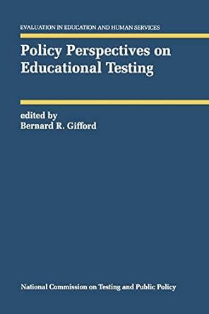 Policy Perspectives On Educational Testing