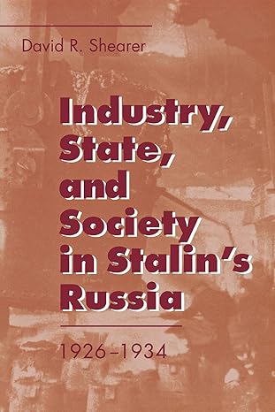 industry state and society in stalin s russia 1926 1934 1st paperback edition david r. shearer 0801483859,