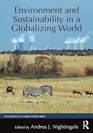 environment and sustainability in a globalizing world 1st edition andrea j. nightingale 0765646447,